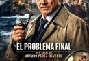 Romanul perfect pentru vacanță: „Ultima problemă” de Arturo Pérez-Reverte devine miniserie Netflix